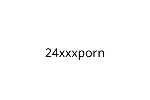 24xxxporn