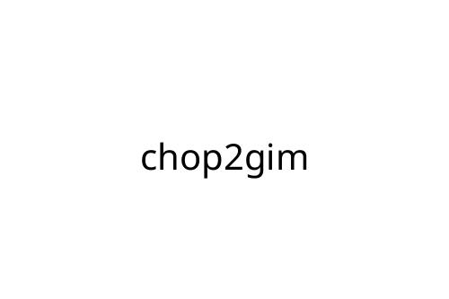 chop2gim