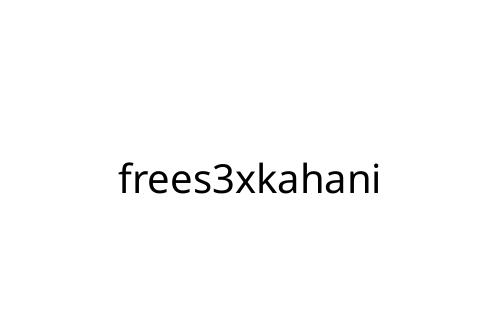 frees3xkahani