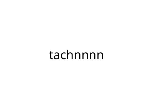 tachnnnn