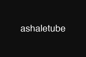 ashaletube