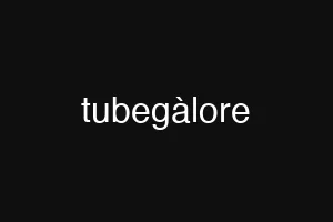 tubegàlore