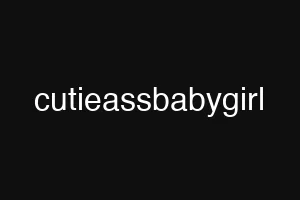 cutieassbabygirl