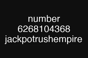 number 6268104368 jackpotrushempire