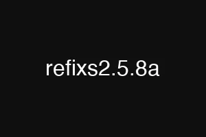 refixs2.5.8a