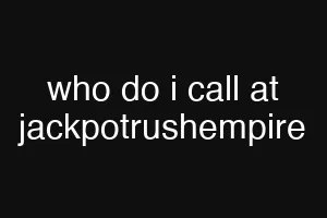 who do i call at jackpotrushempire